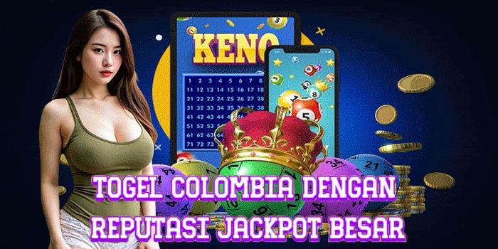 Togel Colombia Dengan Reputasi Jackpot Besar