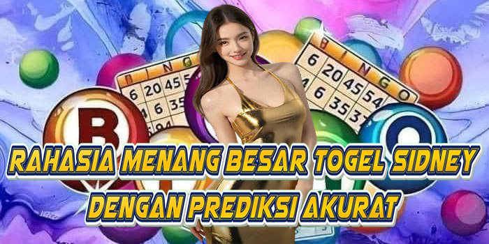 Rahasia Menang Besar Togel Sidney Dengan Prediksi Akurat